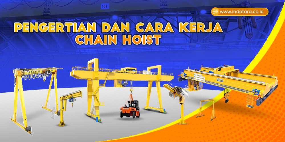 Pengertian dan Cara Kerja Chain Hoist